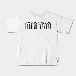 America Needs Lesbian Farmers Kids T-Shirt